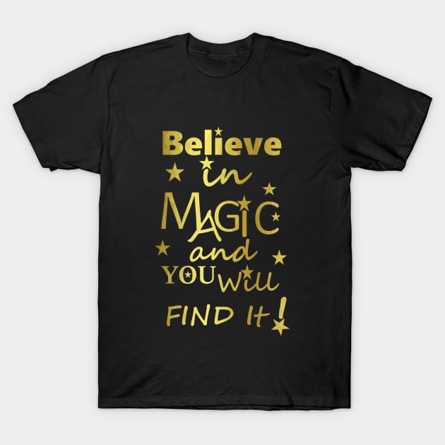 Inspirational Magic Quote T-Shirt by SartorisArt1